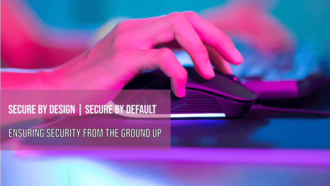 Role of Tech Founders, Developers, and Stakeholders in Maintaining Secure By Design and Secure By Default